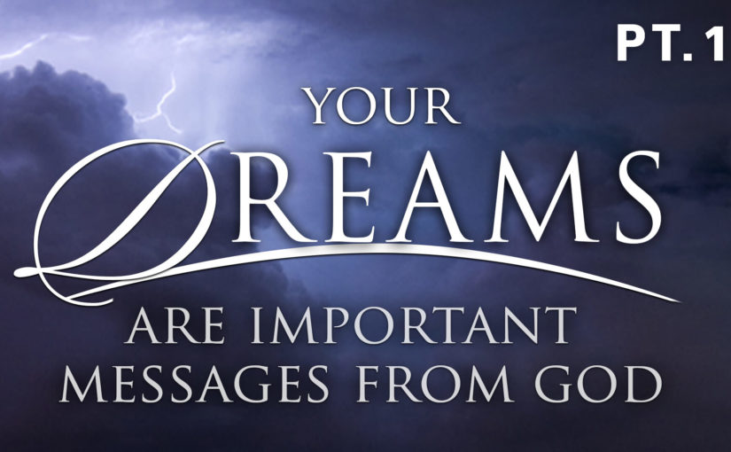 Your Dreams Are Important Messages from God! Part 1